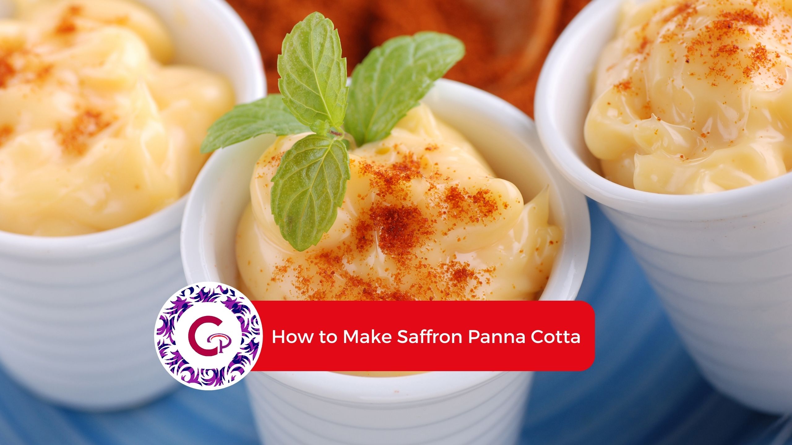 How to Make Saffron Panna Cotta